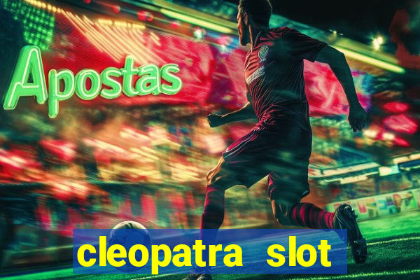 cleopatra slot machine free