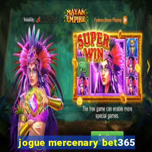 jogue mercenary bet365