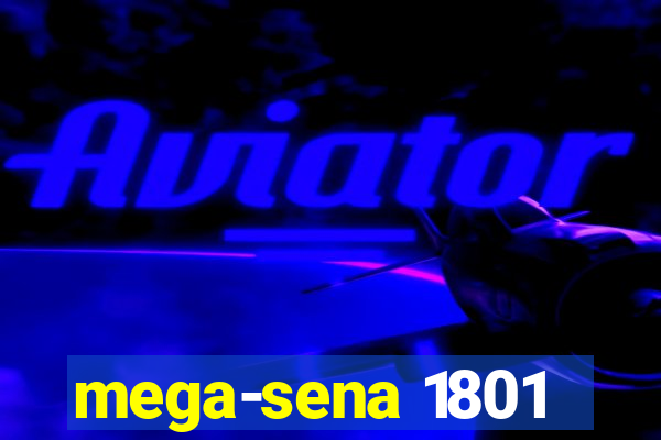 mega-sena 1801