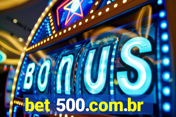 bet 500.com.br