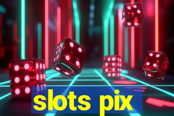 slots pix