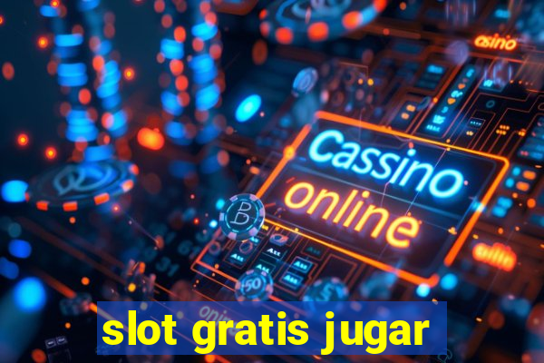 slot gratis jugar