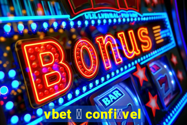 vbet 茅 confi谩vel