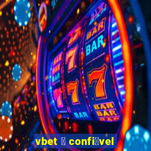 vbet 茅 confi谩vel