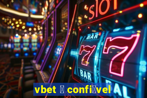 vbet 茅 confi谩vel