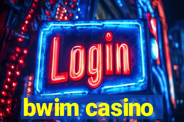 bwim casino