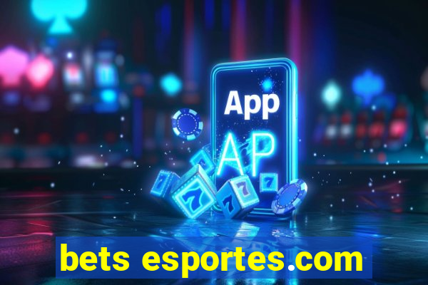 bets esportes.com