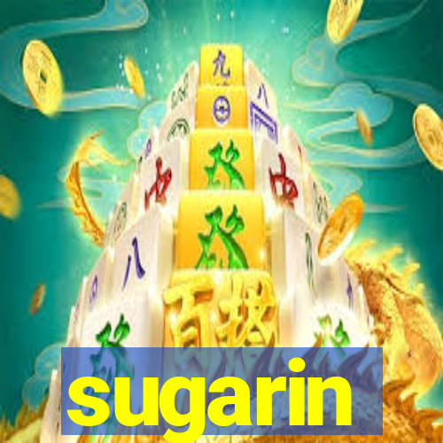 sugarin