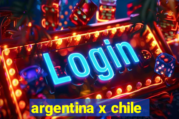 argentina x chile