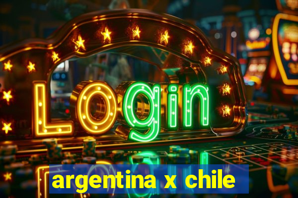 argentina x chile