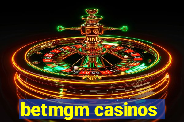 betmgm casinos