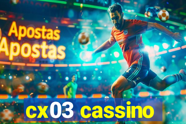 cx03 cassino