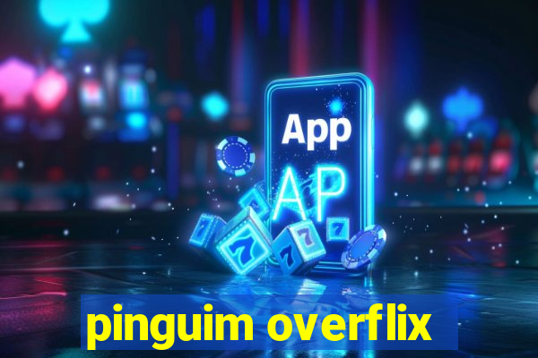 pinguim overflix