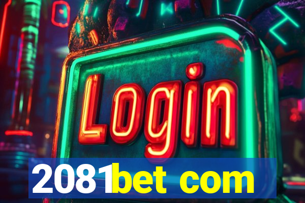 2081bet com