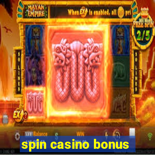 spin casino bonus