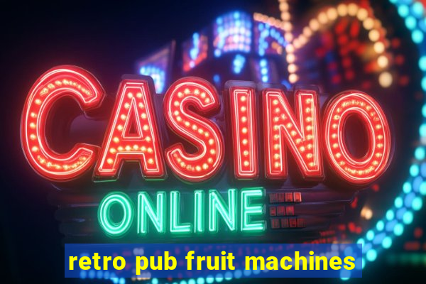 retro pub fruit machines