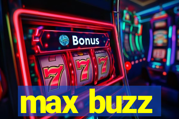 max buzz