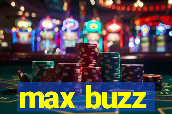 max buzz