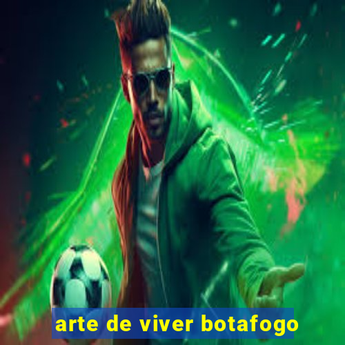 arte de viver botafogo