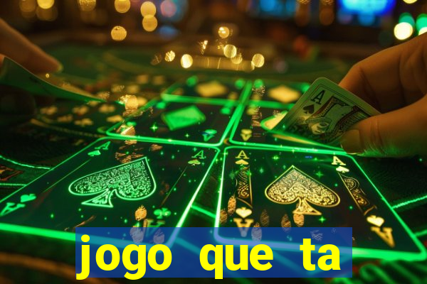 jogo que ta pagando sem deposito