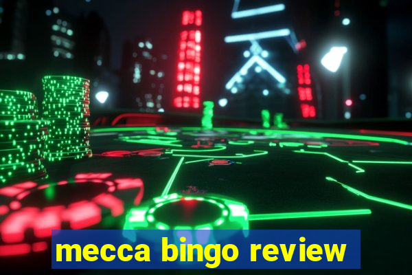 mecca bingo review