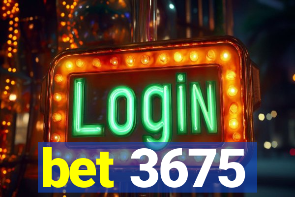 bet 3675