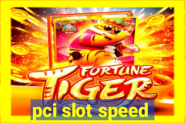 pci slot speed