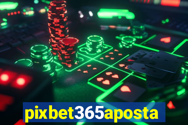 pixbet365aposta