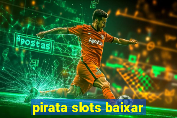 pirata slots baixar