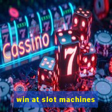 win at slot machines