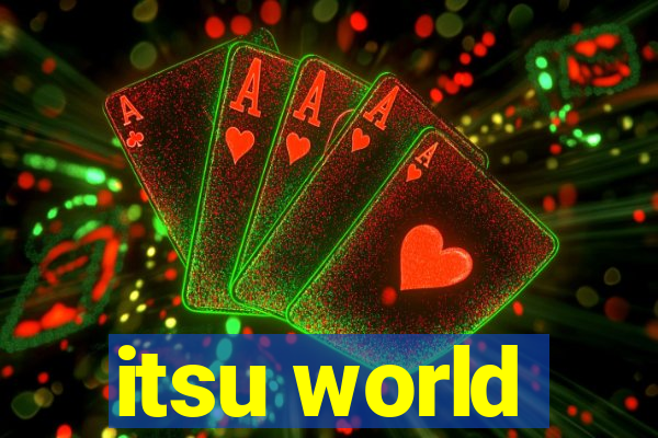 itsu world