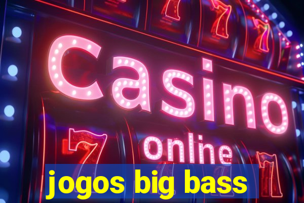 jogos big bass