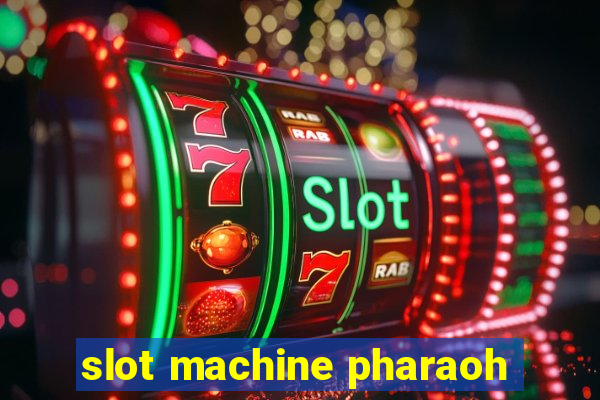 slot machine pharaoh