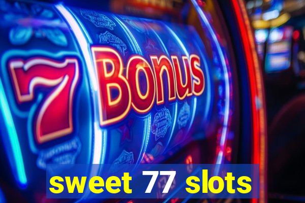 sweet 77 slots