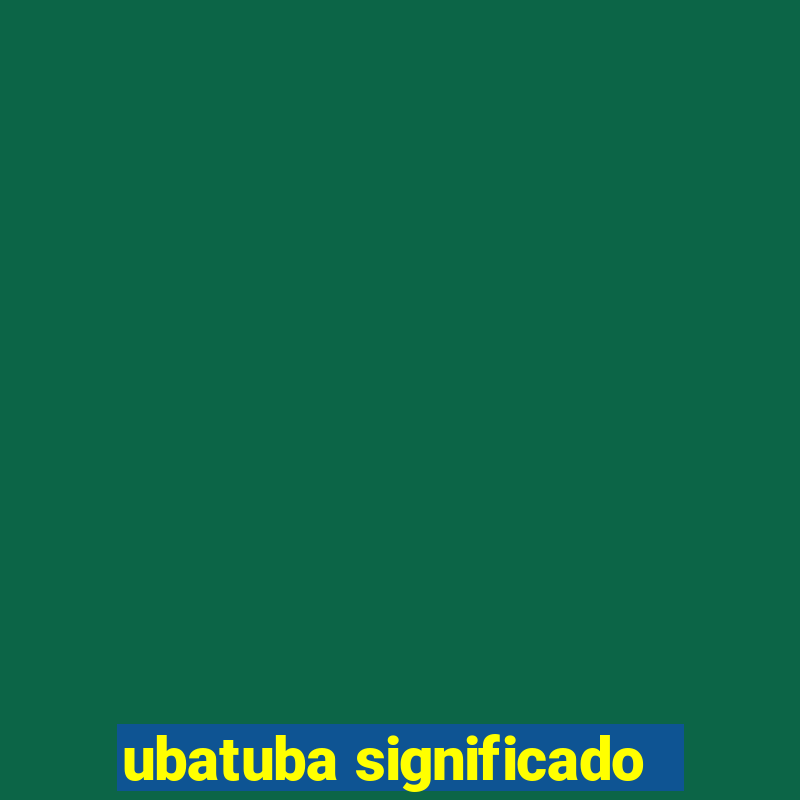 ubatuba significado