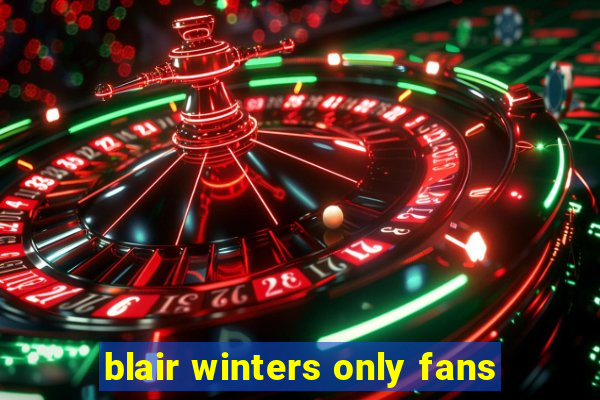 blair winters only fans