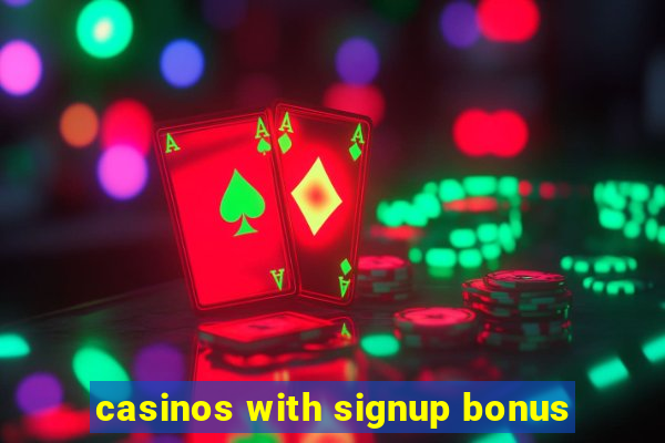 casinos with signup bonus