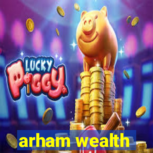 arham wealth