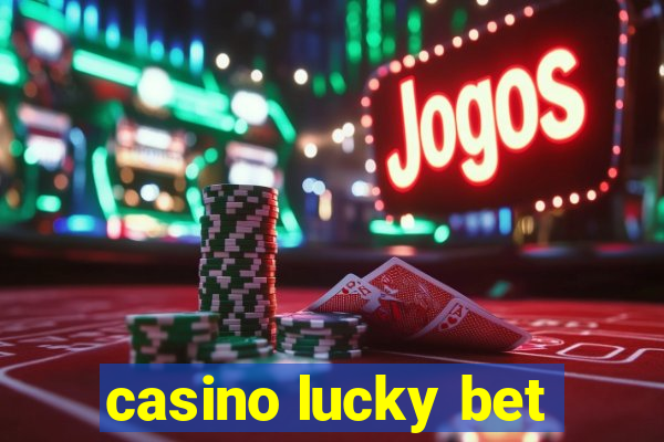 casino lucky bet