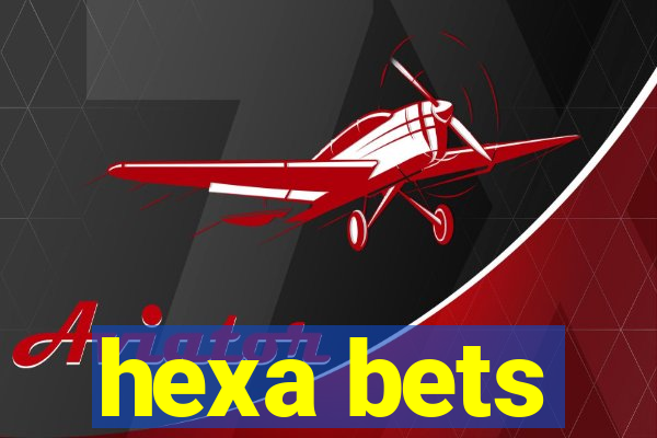 hexa bets