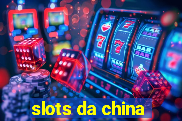 slots da china