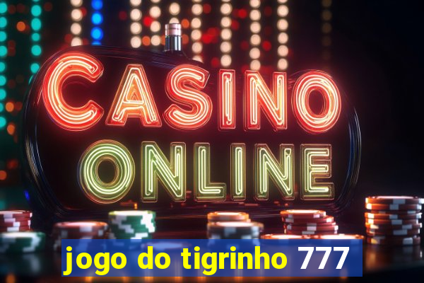 jogo do tigrinho 777