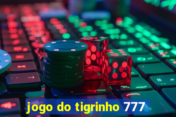 jogo do tigrinho 777