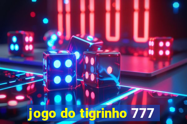 jogo do tigrinho 777