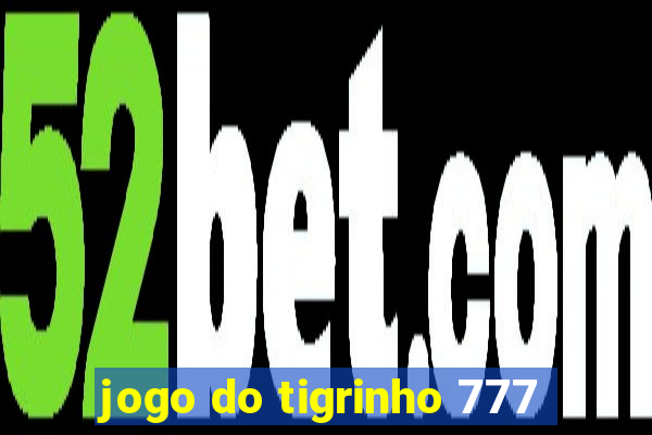 jogo do tigrinho 777