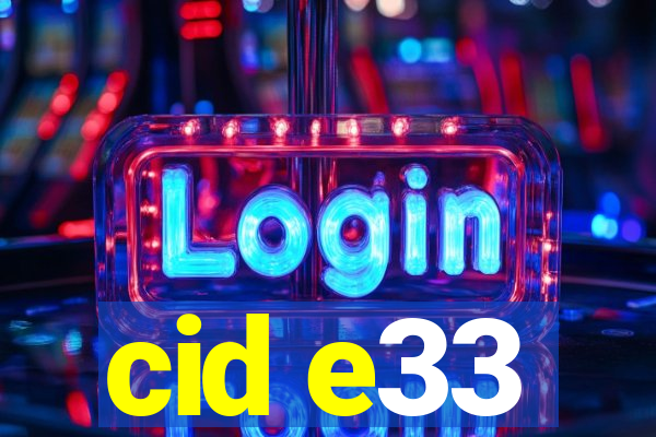 cid e33