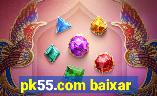 pk55.com baixar