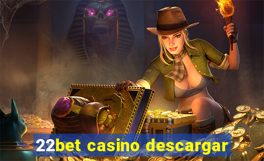 22bet casino descargar