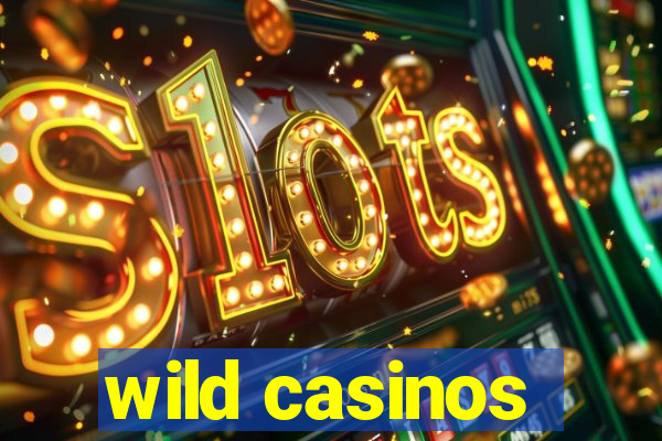 wild casinos