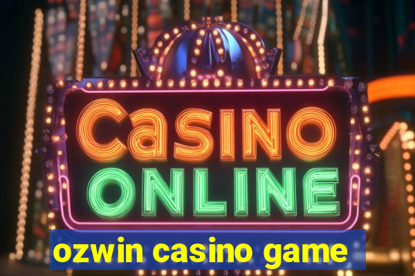 ozwin casino game